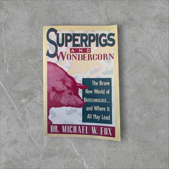 Superpigs & Wondercorn Biotechnology Where It May Lead Michael Fox 1992 PB - Picture 1 of 4
